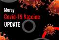 Almost 50,000 Moray adults given both doses of a Covid-19 vaccine