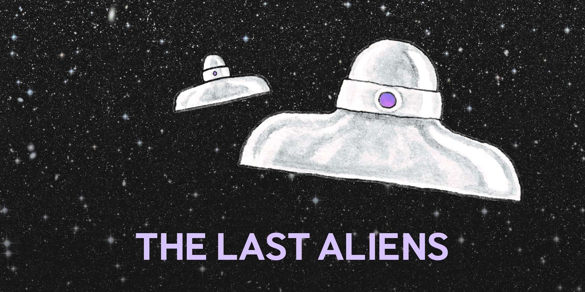The Last Aliens.